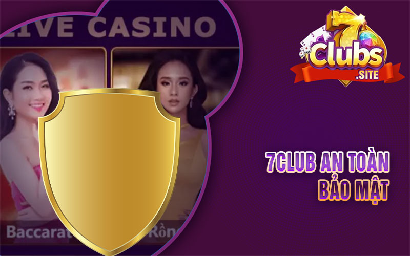 7Club an toàn bảo mật