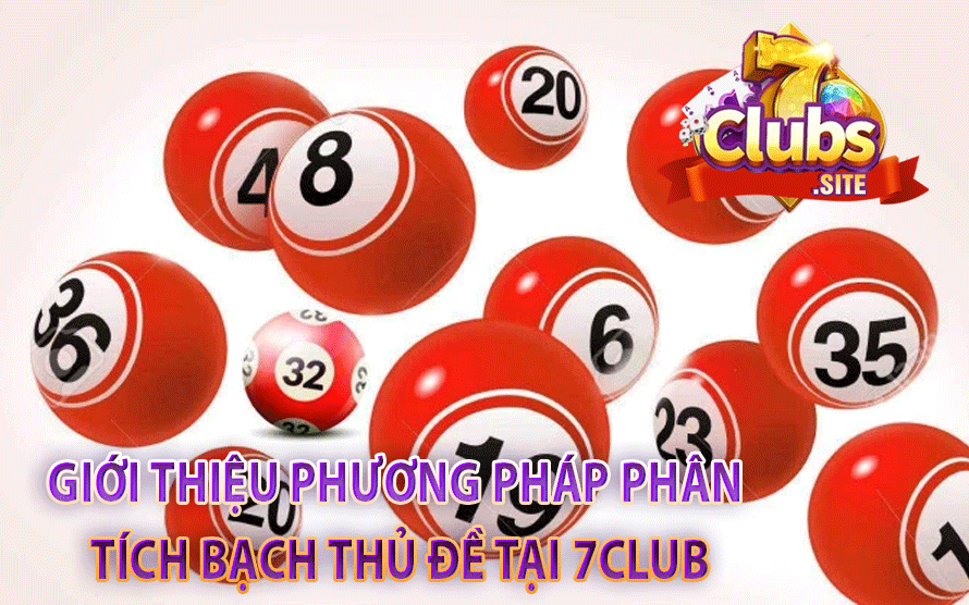 Giới Thiệu Phương Pháp Phân Tích Bạch Thủ Đề Tại 7Club